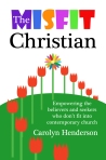 The Misfit Christian Book by Carolyn Henderson at amazon.com